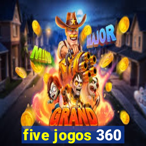 five jogos 360